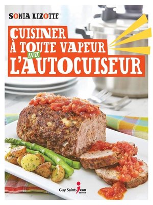 cover image of Cuisiner à toute vapeur avec l'autocuiseur